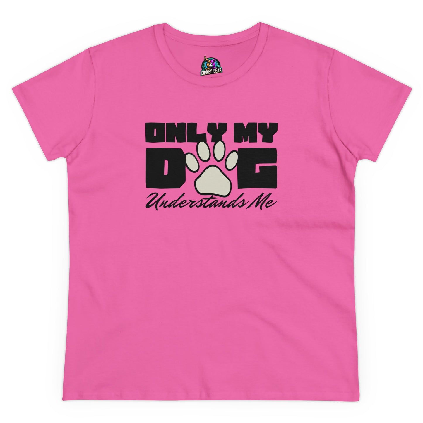 Woman's Only My Dog Understands Me T-Shirt