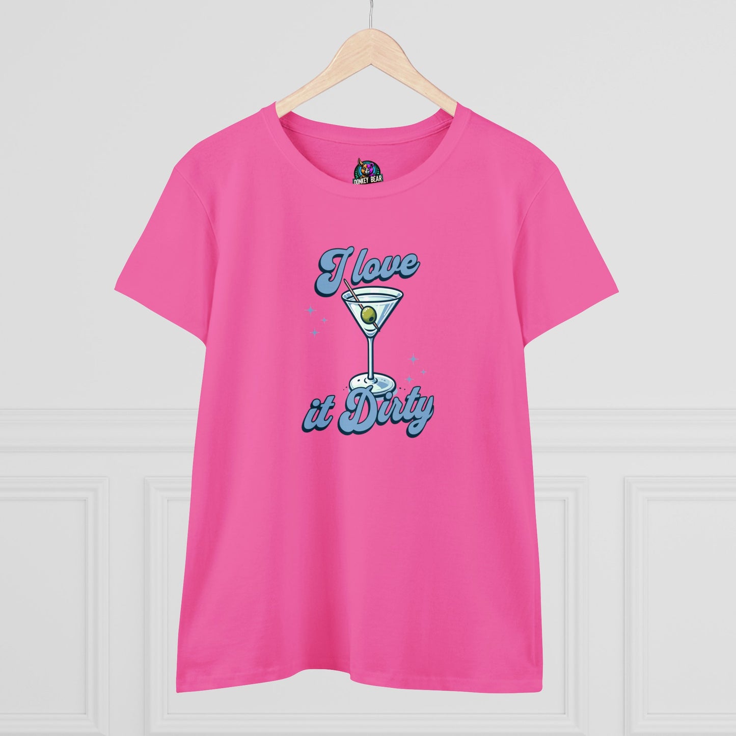 Woman's I Love It Dirty T-Shirt