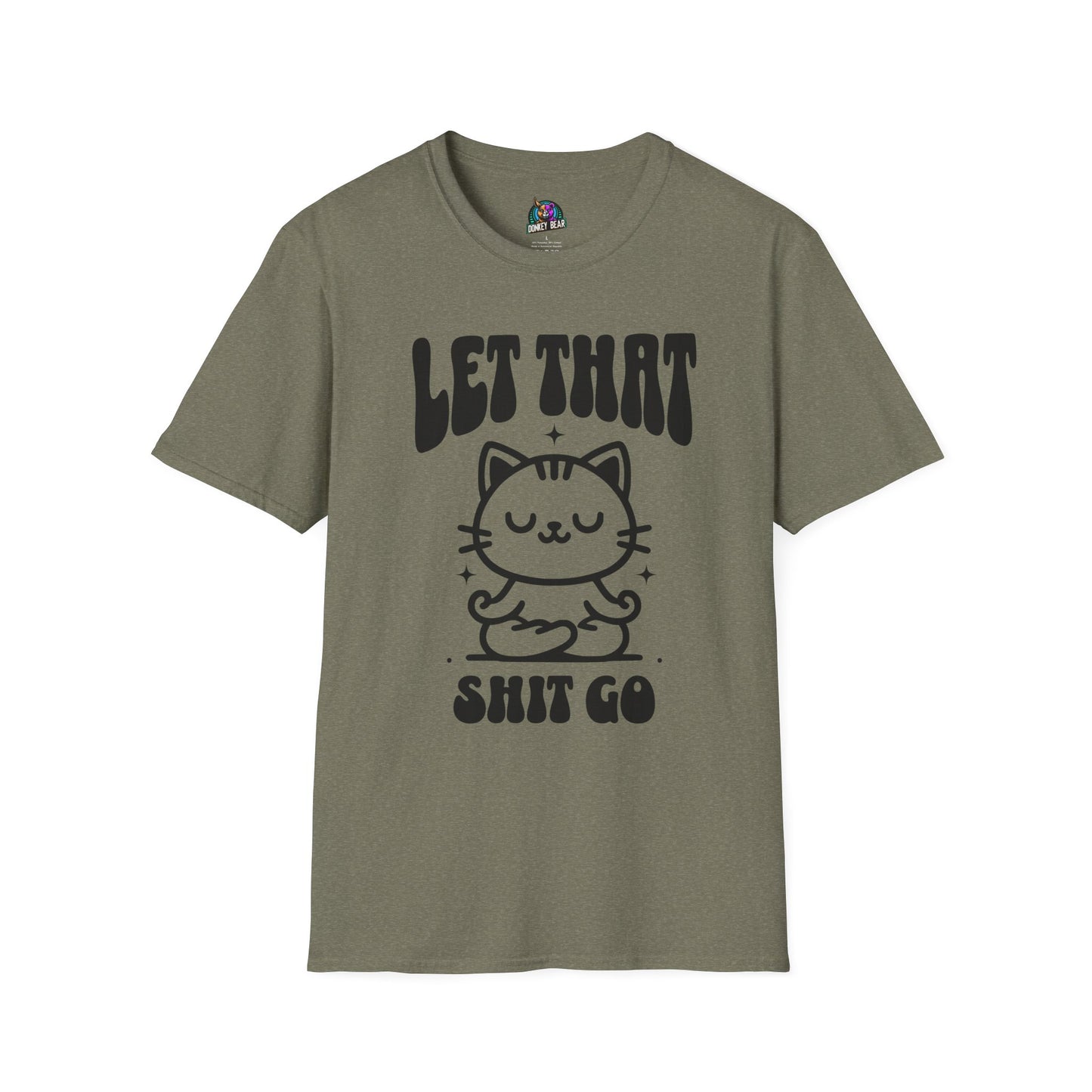 Let that Shiz Go T-Shirt