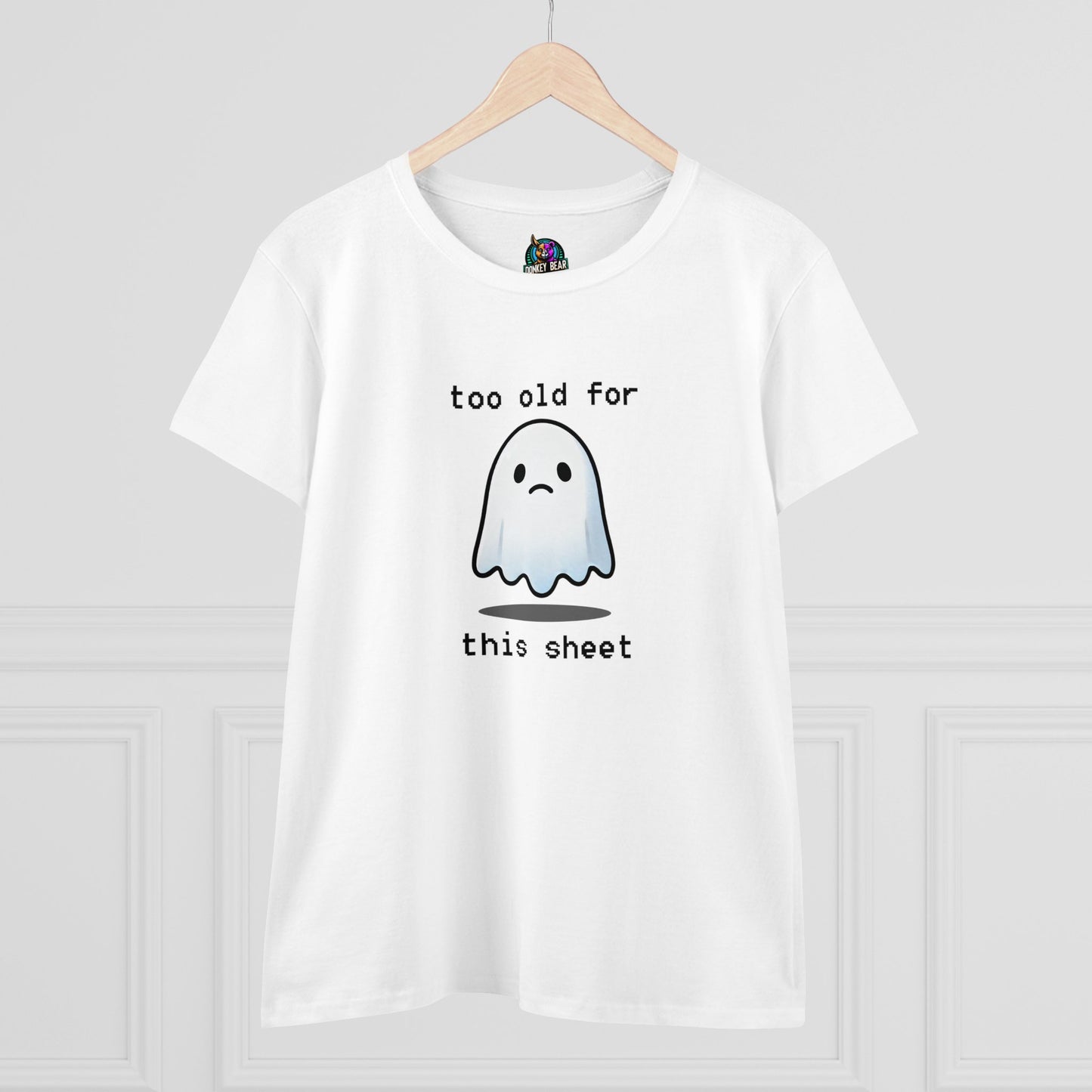 Women's Too Old for this Sheet T-Shirt