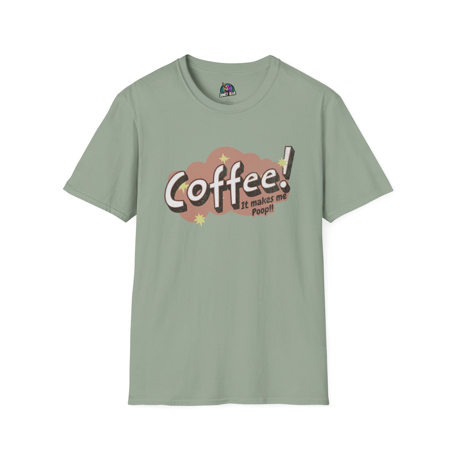 Coffee Makes Me Poop T-Shirt