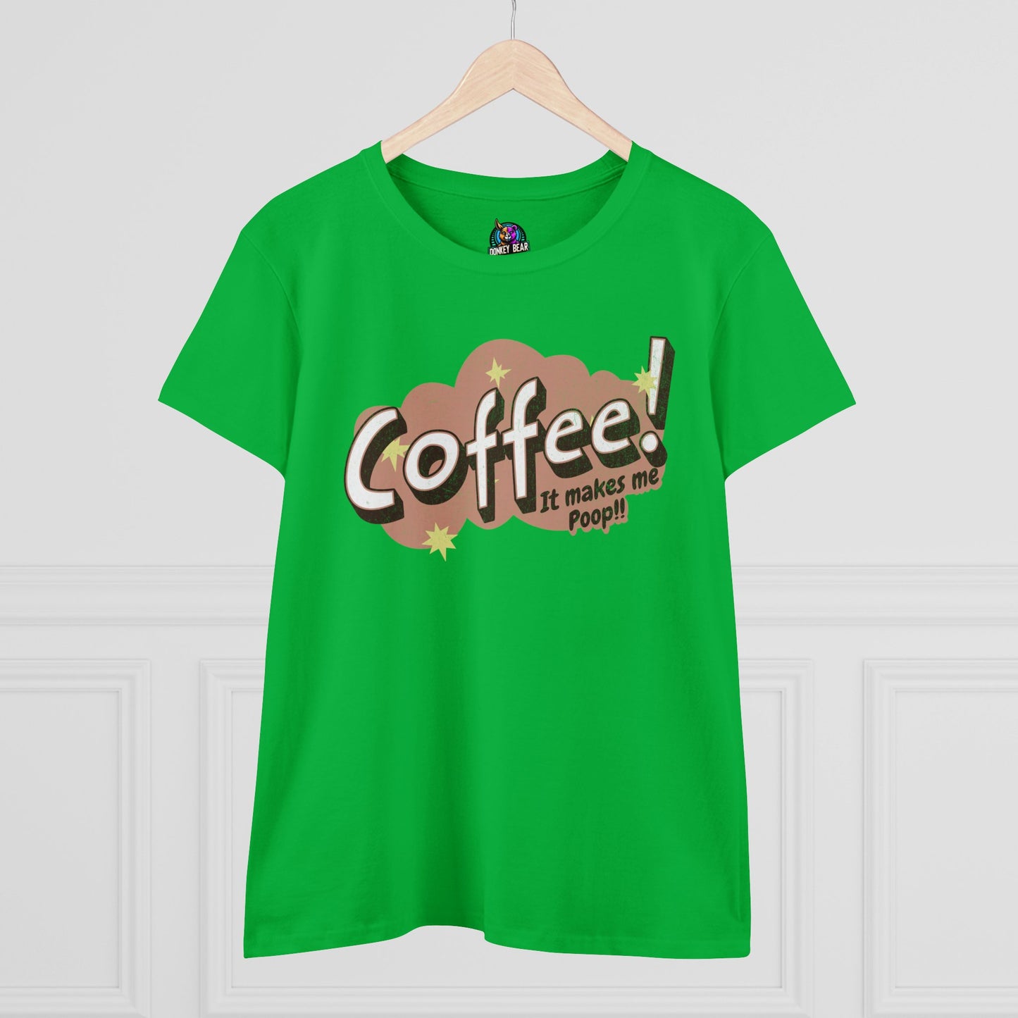 Woman's Coffee Makes Me Poop T-Shirt