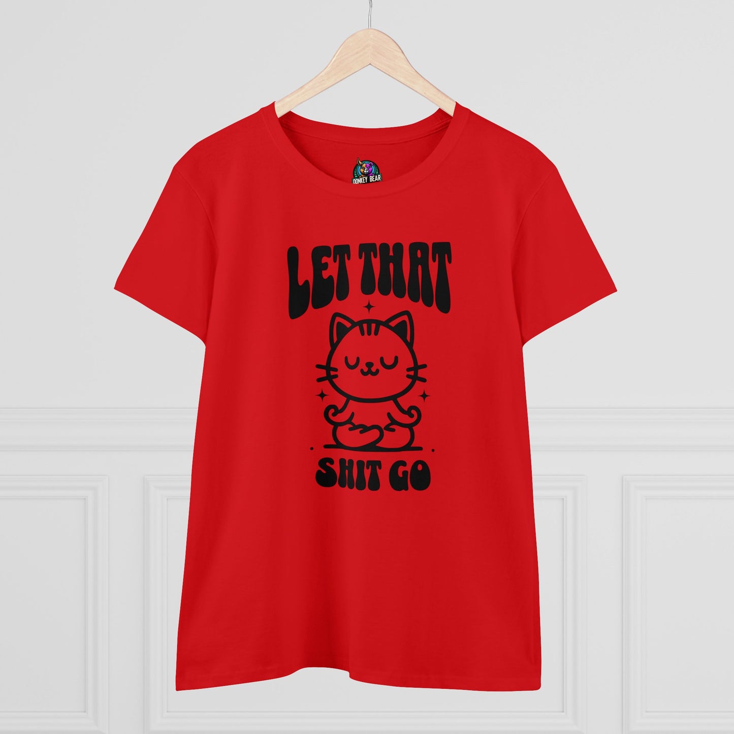 Woman's Let That Shiz Go S T-Shirt