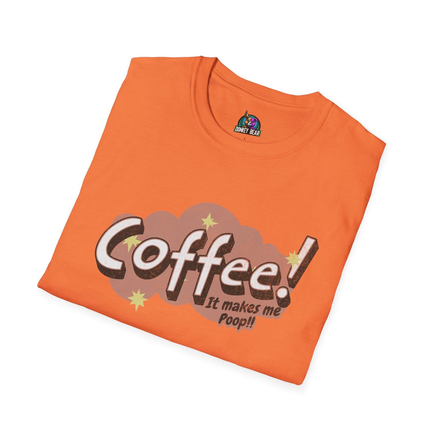 Coffee Makes Me Poop T-Shirt