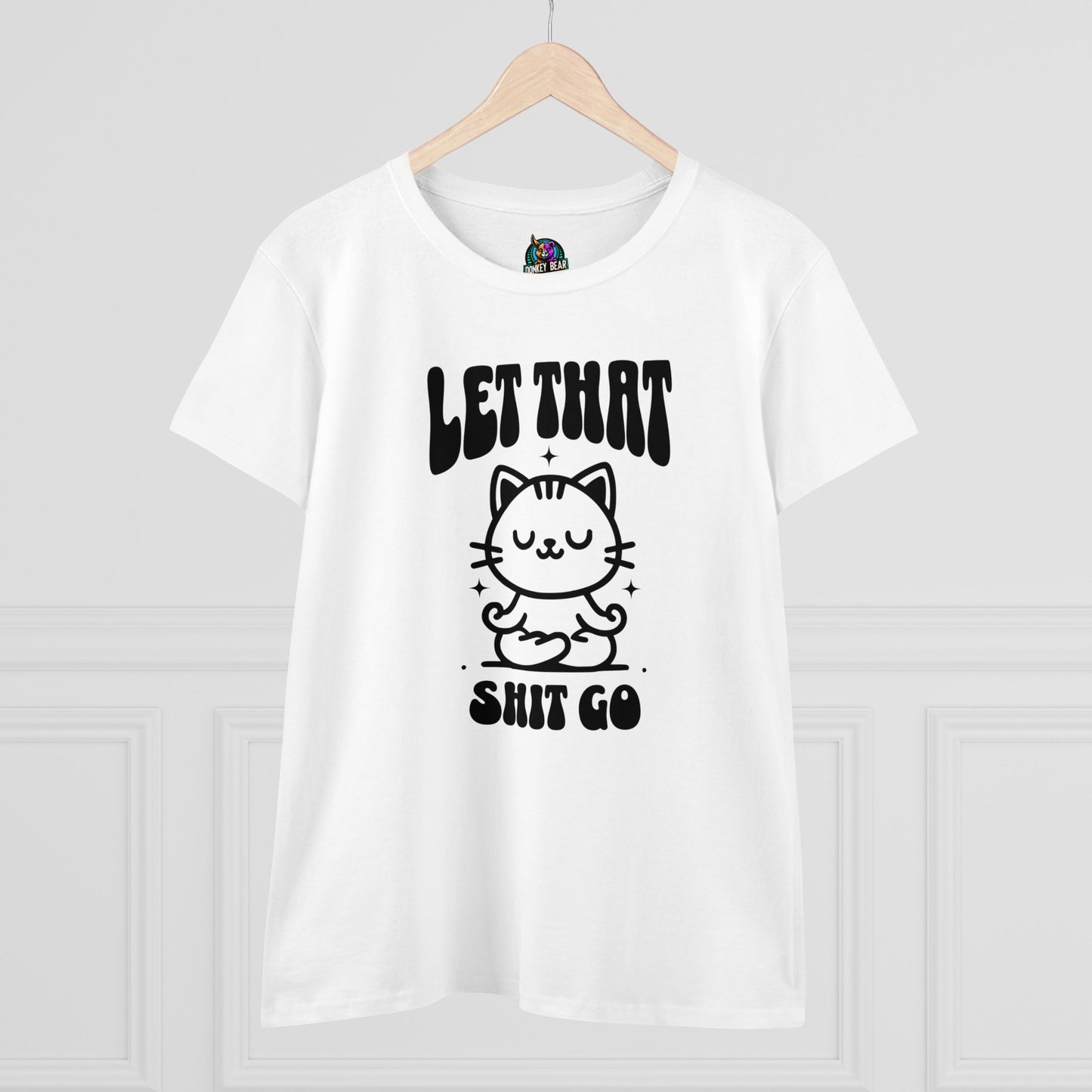 Woman's Let That Shiz Go S T-Shirt