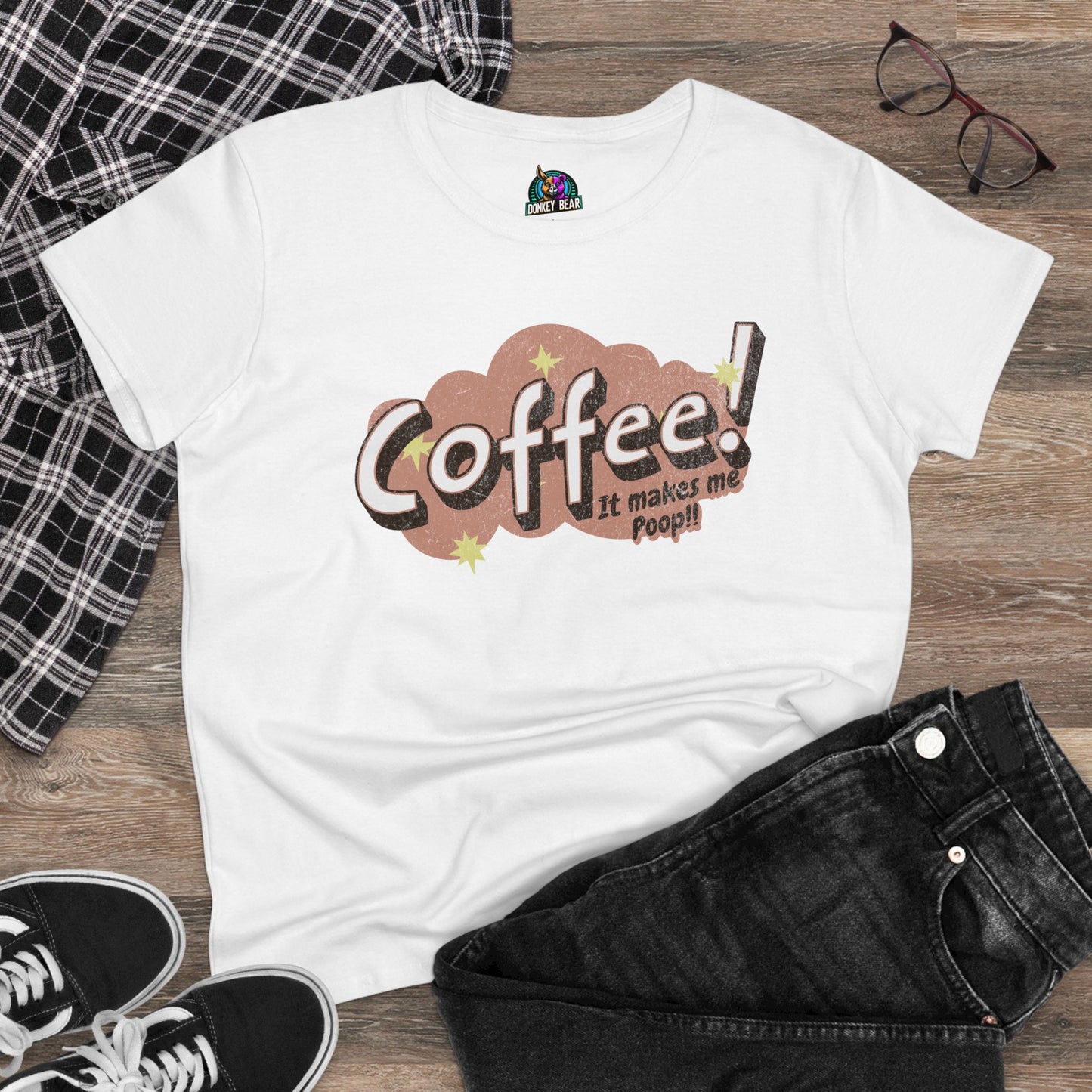 Woman's Coffee Makes Me Poop T-Shirt