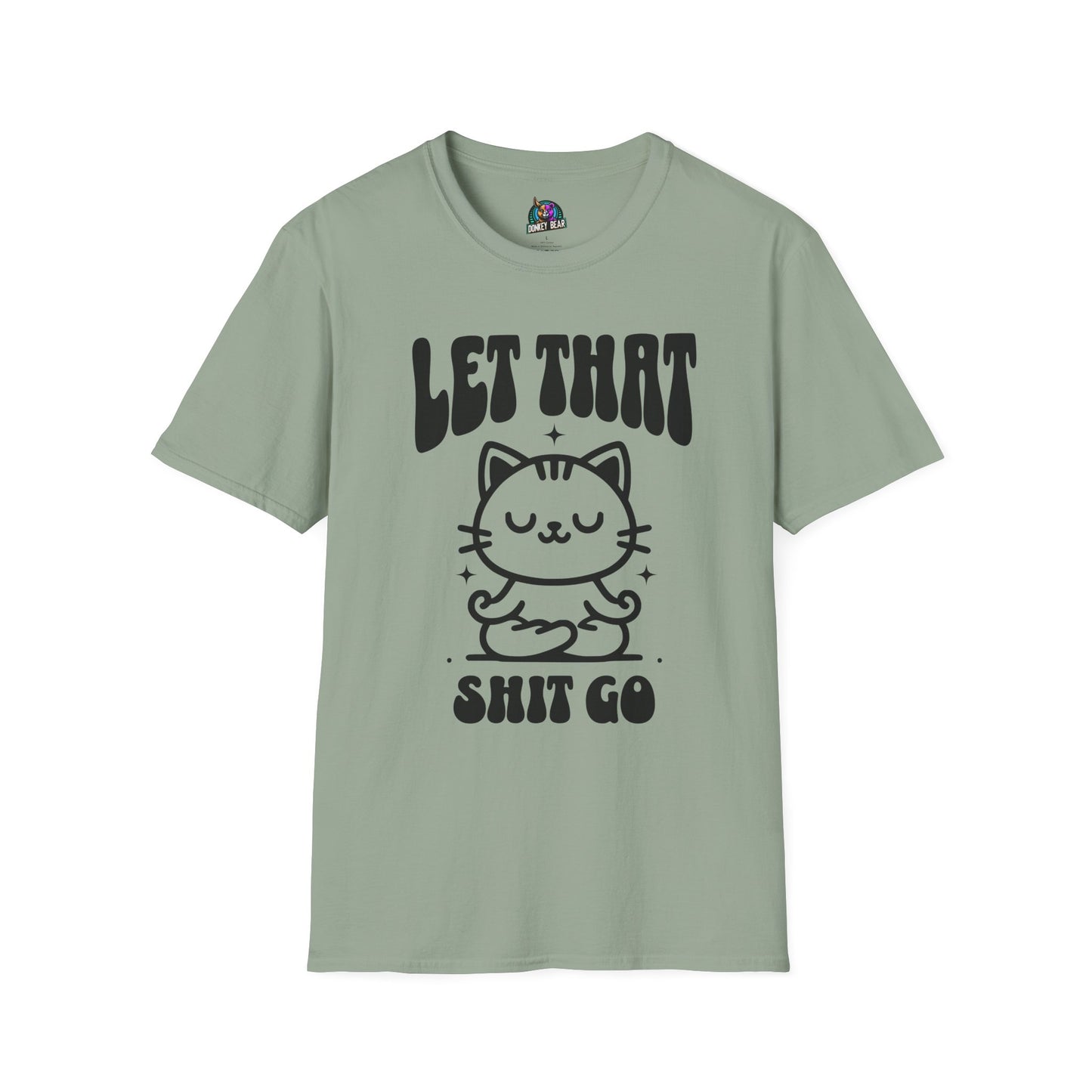 Let that Shiz Go T-Shirt