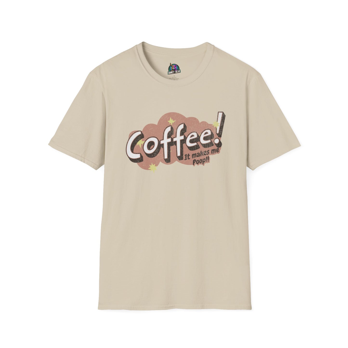 Coffee Makes Me Poop T-Shirt