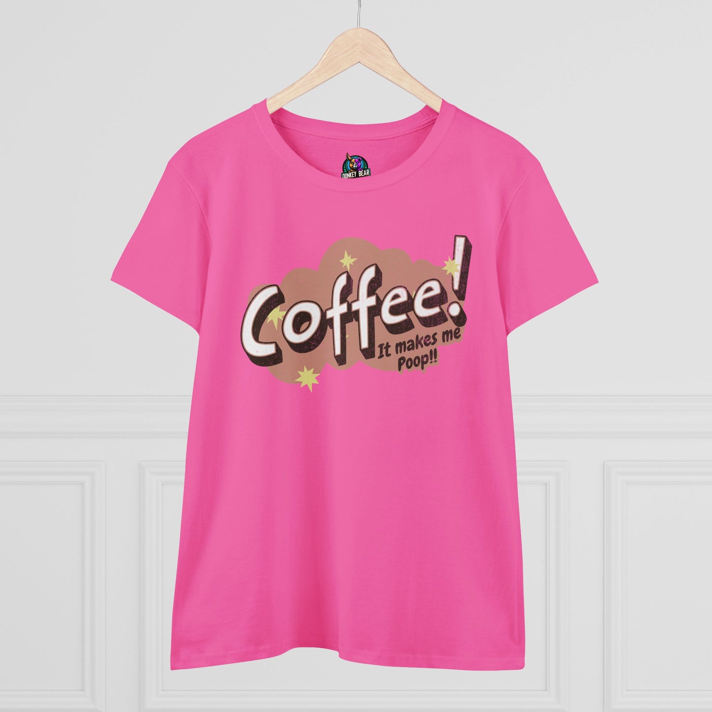 Woman's Coffee Makes Me Poop T-Shirt