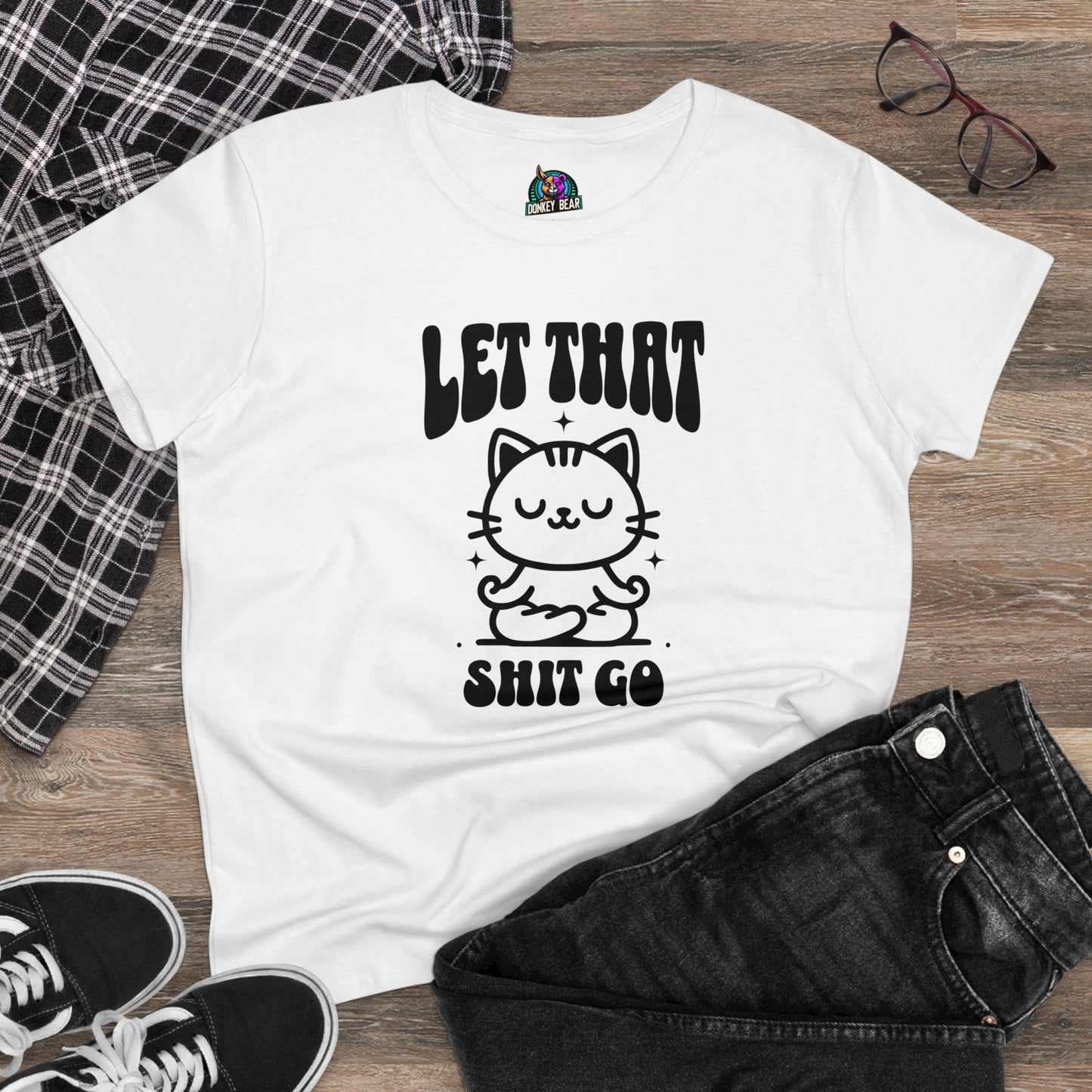 Woman's Let That Shiz Go S T-Shirt