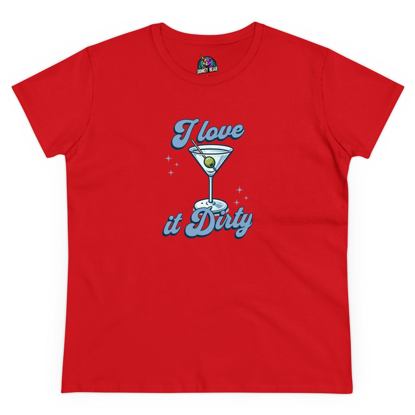 Woman's I Love It Dirty T-Shirt