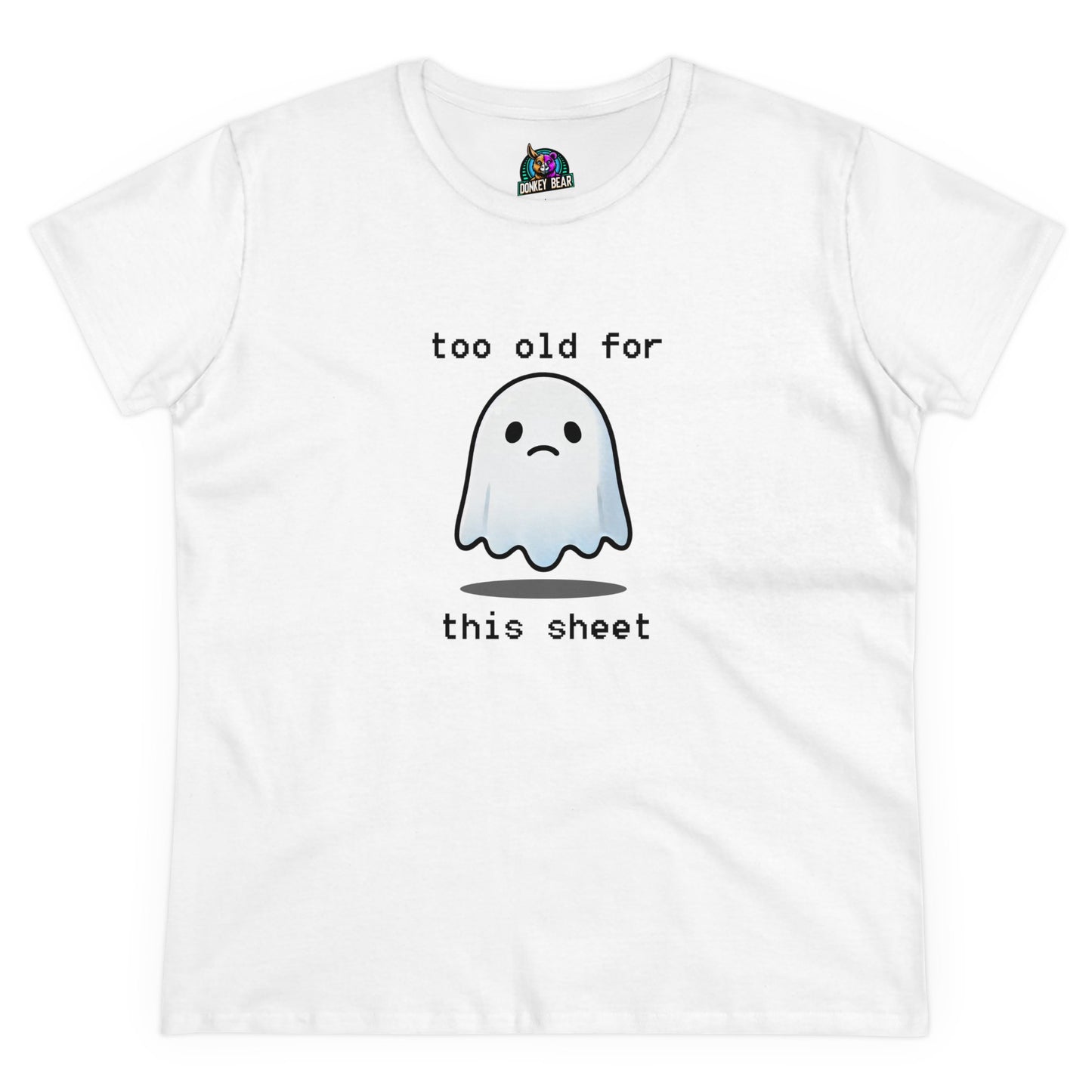 Women's Too Old for this Sheet T-Shirt