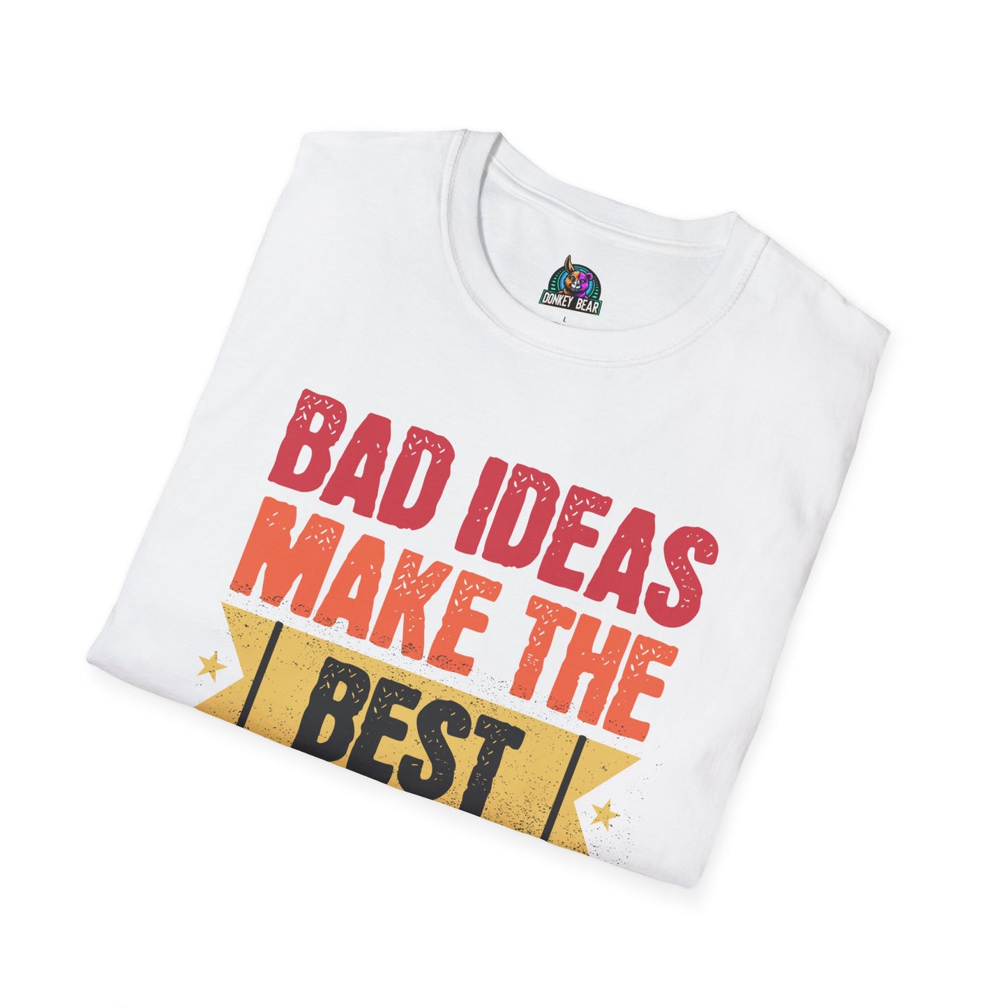 Bad Ideas T-Shirt