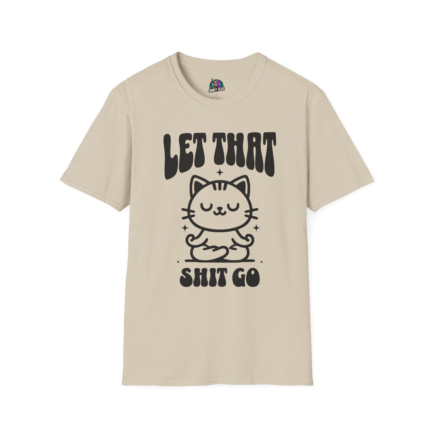 Let that Shiz Go T-Shirt