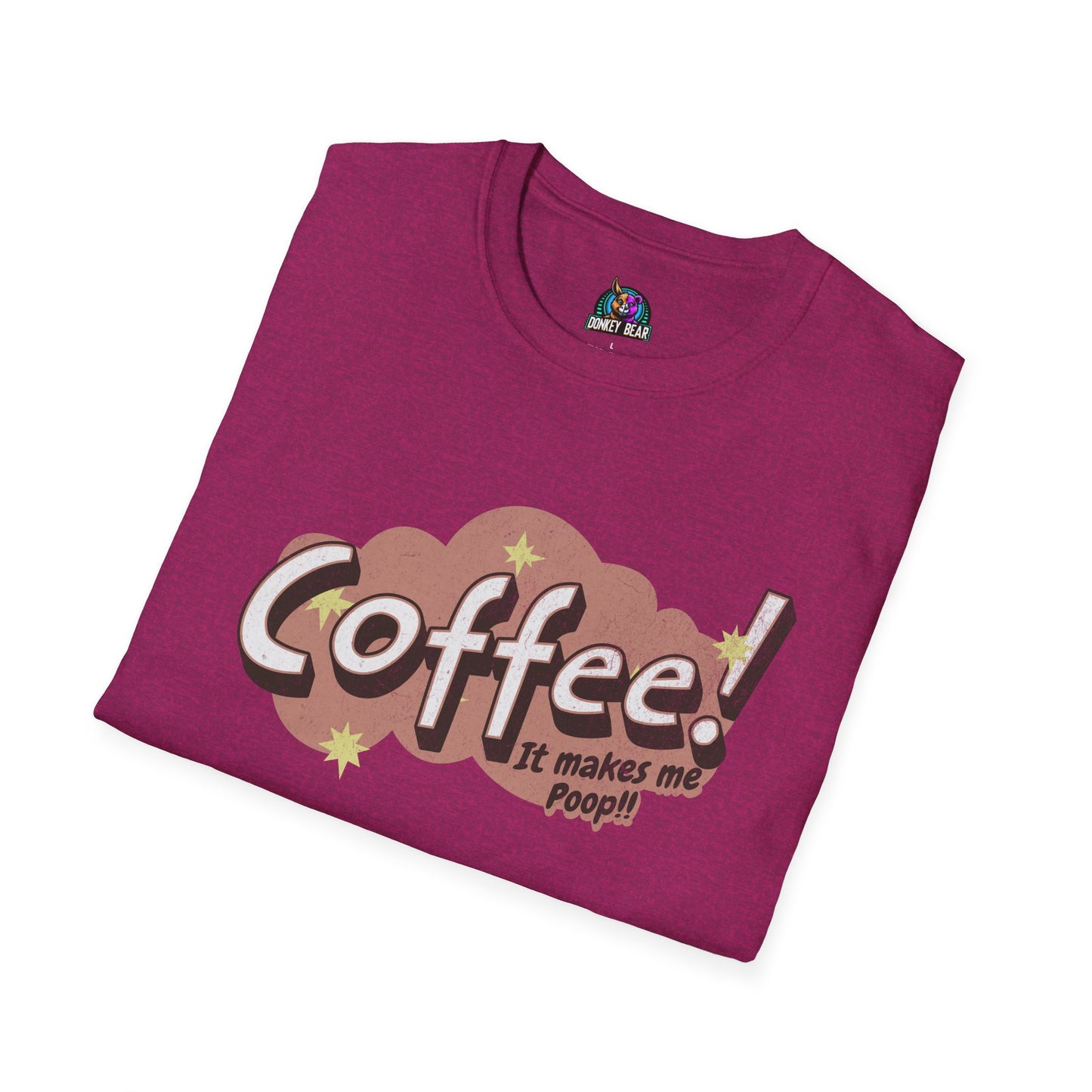 Coffee Makes Me Poop T-Shirt