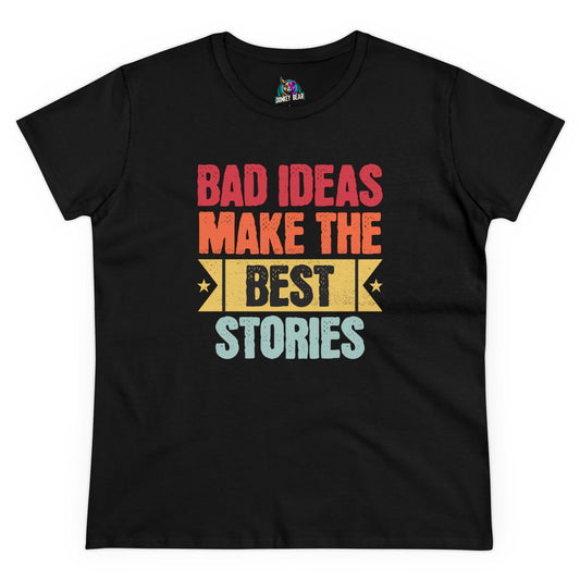 Woman's Bad Ideas T-Shirt