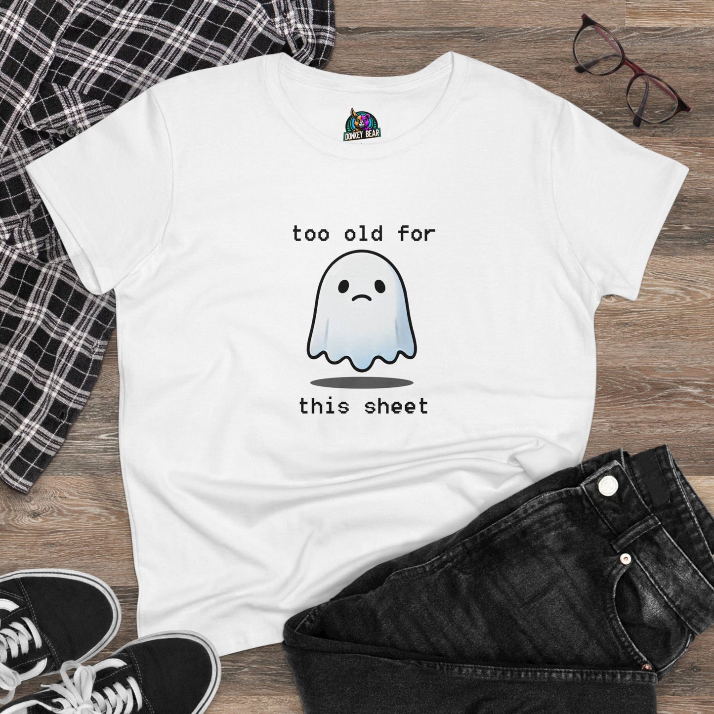 Women's Too Old for this Sheet T-Shirt