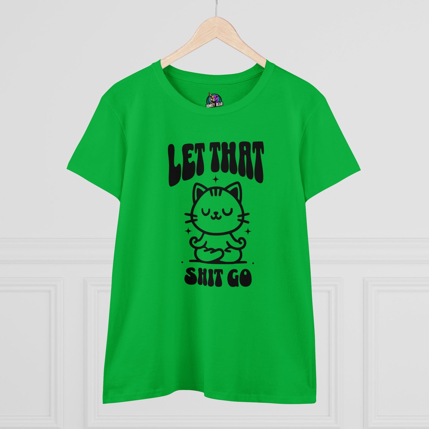 Woman's Let That Shiz Go S T-Shirt