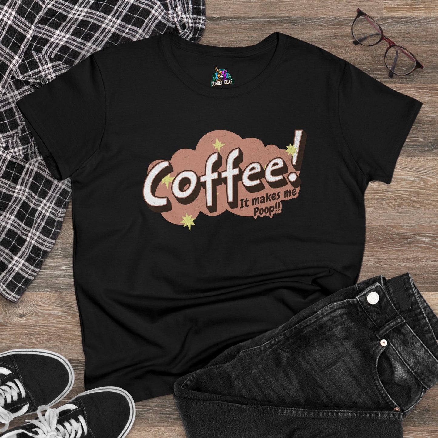 Woman's Coffee Makes Me Poop T-Shirt