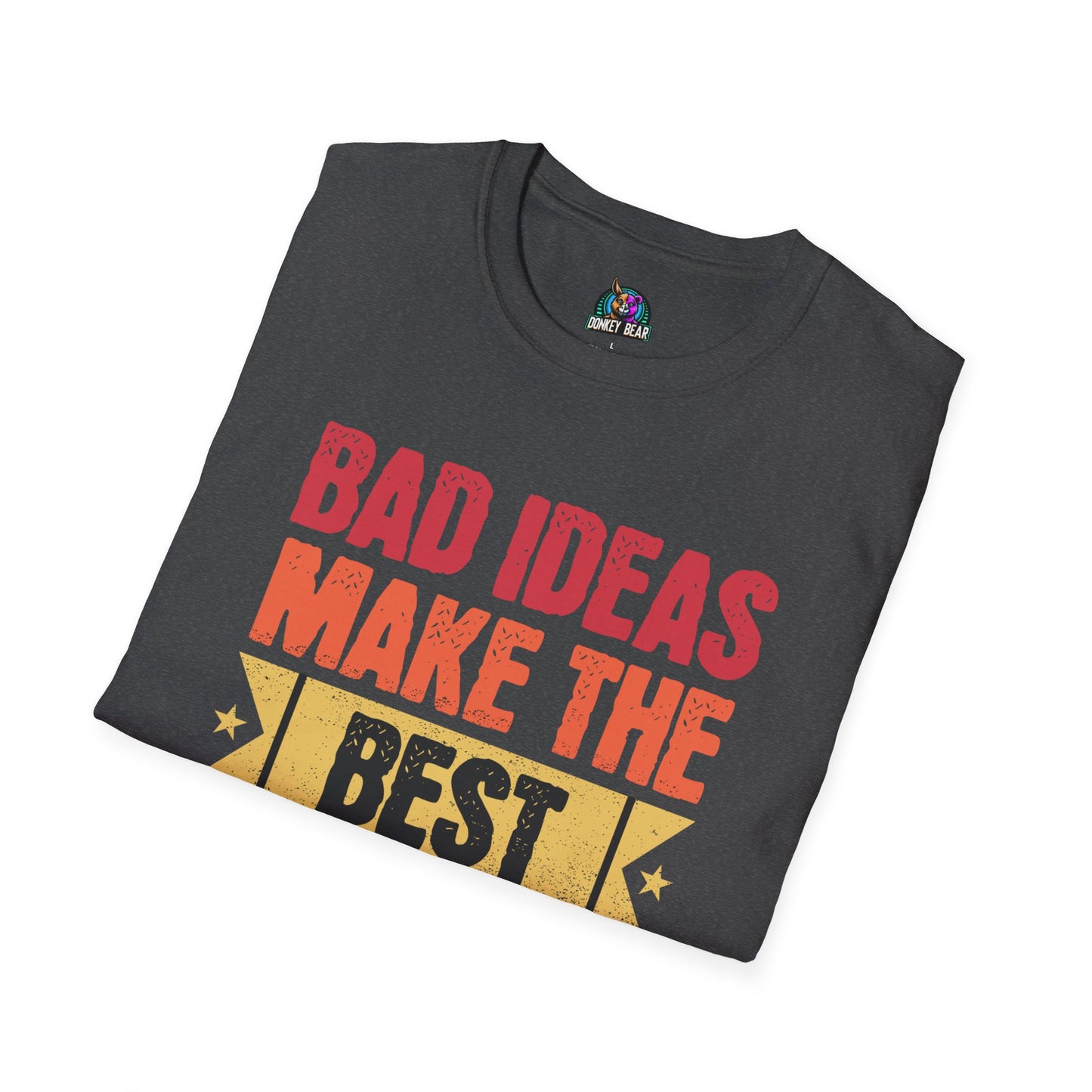 Bad Ideas T-Shirt