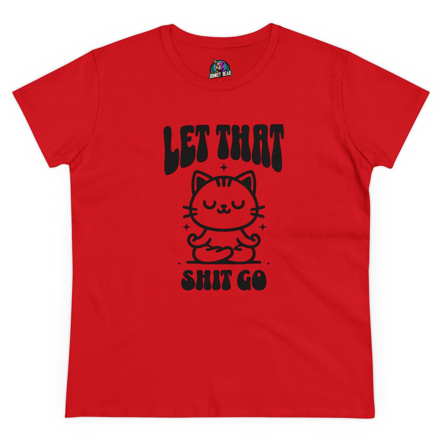 Woman's Let That Shiz Go S T-Shirt