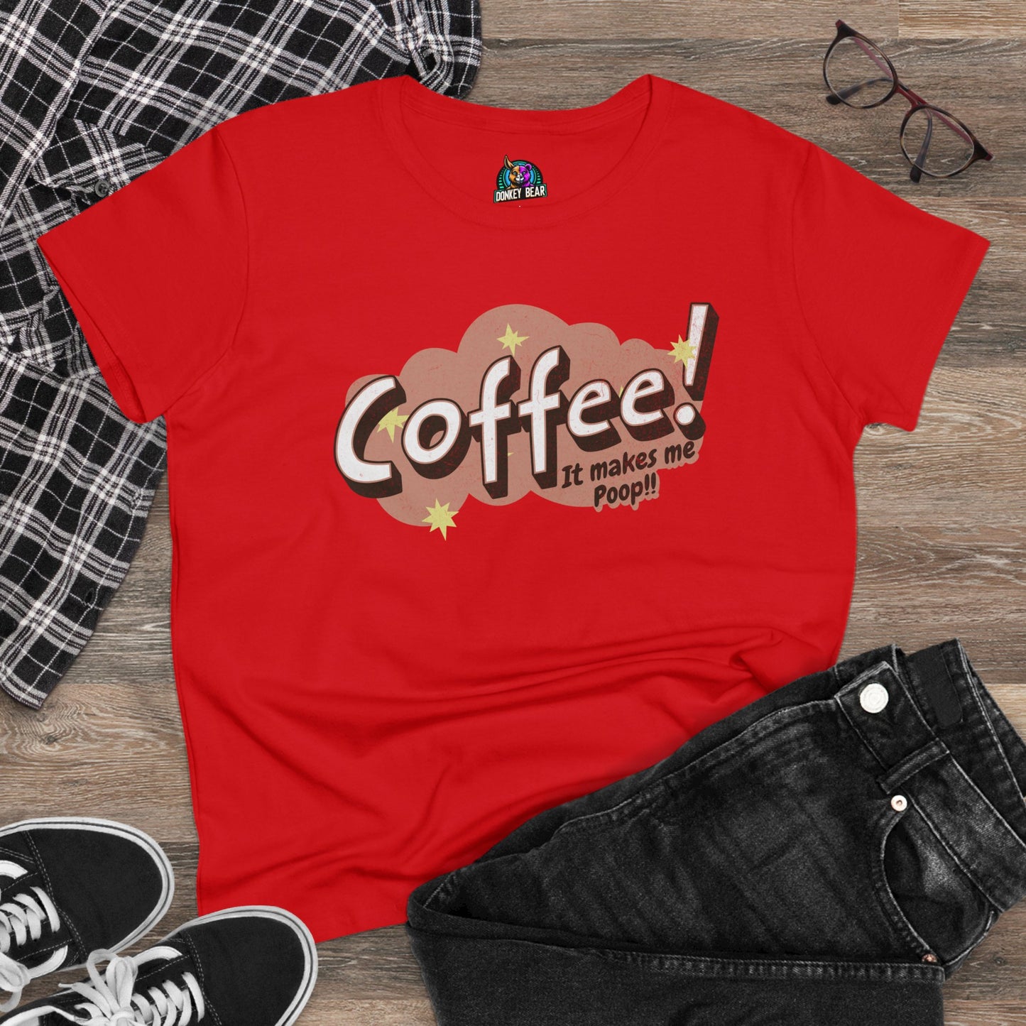 Woman's Coffee Makes Me Poop T-Shirt