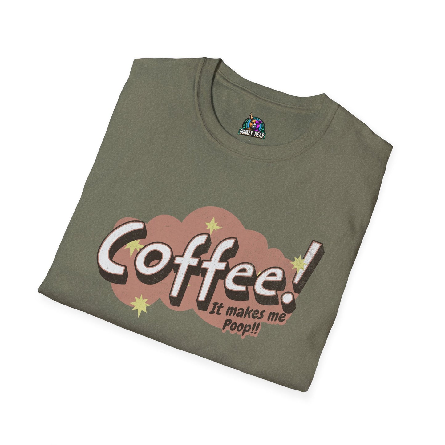 Coffee Makes Me Poop T-Shirt