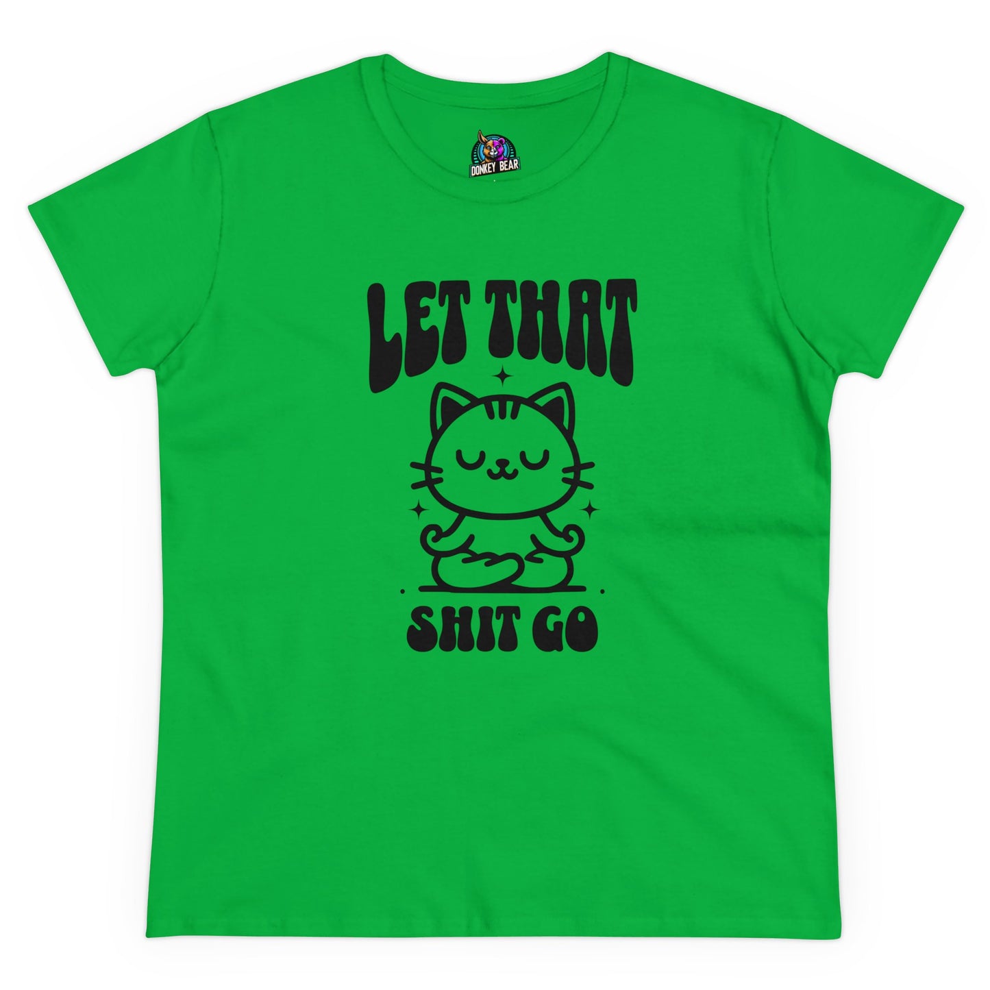 Woman's Let That Shiz Go S T-Shirt